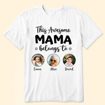 This Awesome Mama Belongs To - Personalized Photo Shirt