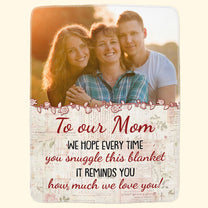 This Blanket Reminds You How Much We Love You - Personalized Photo Blanket