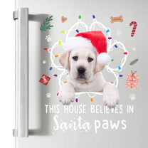 This House Believes In Santa Paws - Personalized Photo Decal