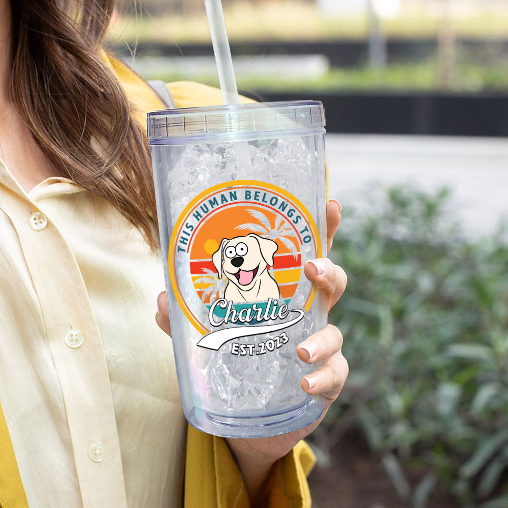 This Human Belongs To Dog - Personalized Acrylic Tumbler With Straw