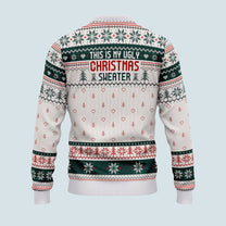 This Is My Ugly Sweater - Personalized Ugly Sweater