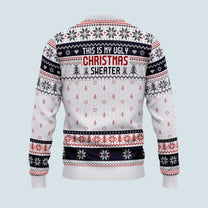 This Is My Ugly Sweater - Personalized Ugly Sweater