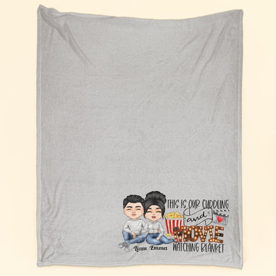 This Is Our Cuddling And Movie Watching Blanket - Personalized Blanket - Birthday, Anniversary, Valentine's Day Gift For Spouse, Husband, Wife, Lovers, Girlfriend, Boyfriend