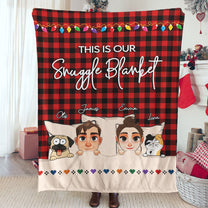 This Is Our Snuggle Blanket - Personalized Blanket