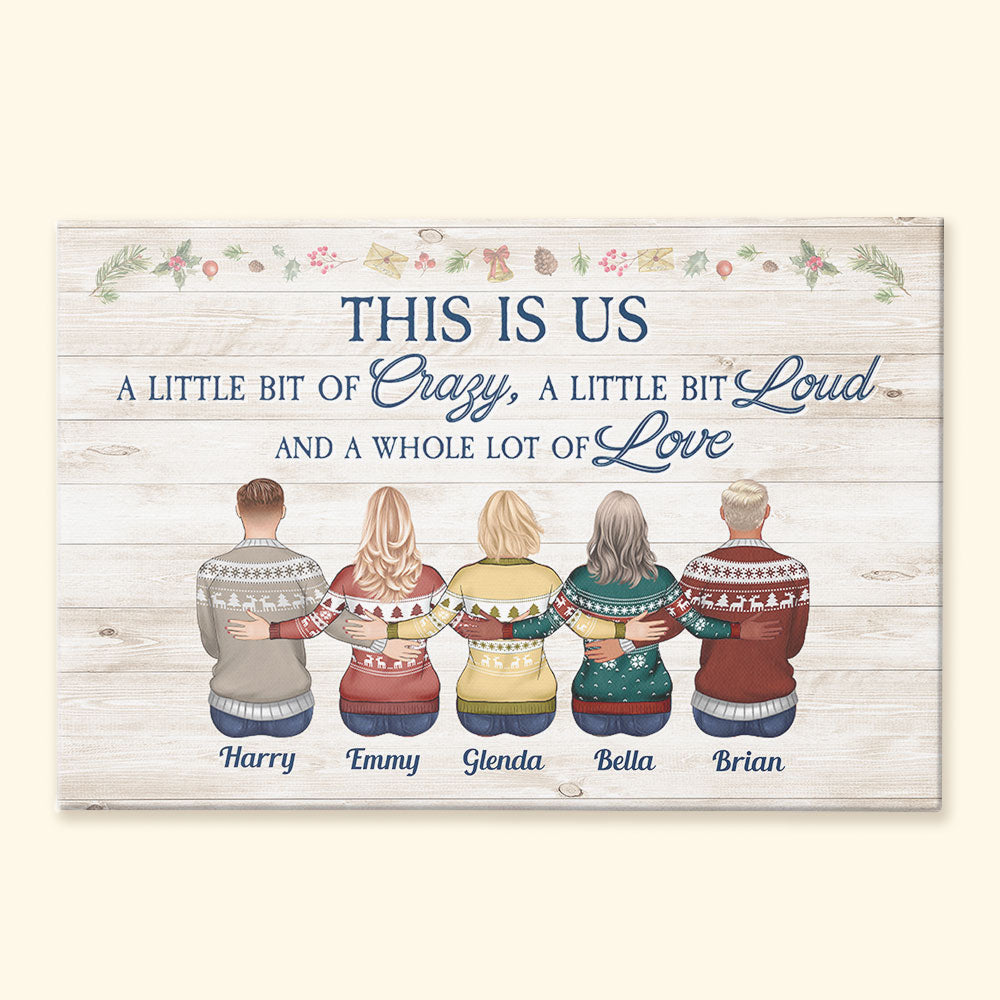 This Is Us A Little Bit Crazy, A Whole Lot Of Love - Personalized Canvas - Christmas Gift Family Canvas For Dad, Mom, Brothers, Sisters - Family Hugging
