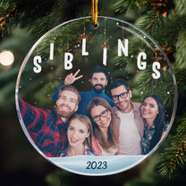 Family Sisters Brothers Siblings - Personalized Acrylic Photo Ornament