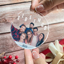 Family Sisters Brothers Siblings - Personalized Acrylic Photo Ornament