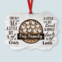 This Is Us A Little Bit Of Crazy - Personalized Aluminum Ornament - Christmas Gift For Family