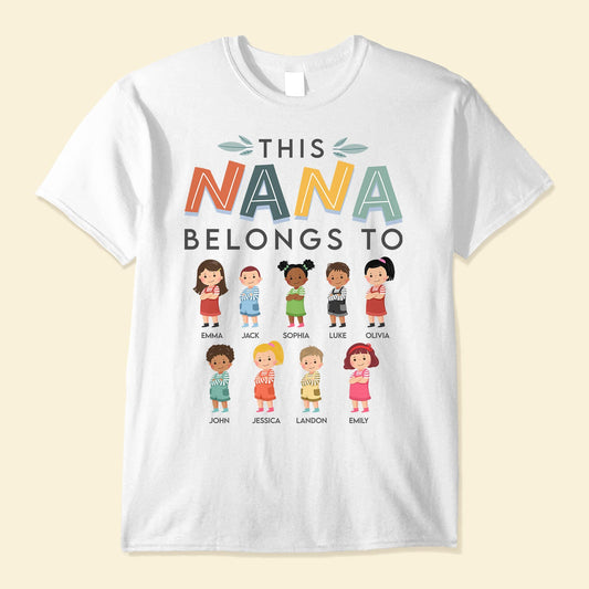 This Nana Belongs To - Personalized Shirt - Birthday Mother's Day Gift For Nana, Grandma, Mom