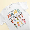This Nana Belongs To - Personalized Shirt - Birthday Mother&#39;s Day Gift For Nana, Grandma, Mom