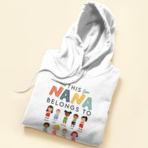 This Nana Belongs To - Personalized Shirt - Birthday Mother's Day Gift For Nana, Grandma, Mom