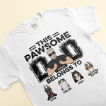 This Pawsome Dad Belongs To - Personalized Shirt - Father's Day, Birthday Gift For Dog & Cat Lover, Dad, Father, Grandpa