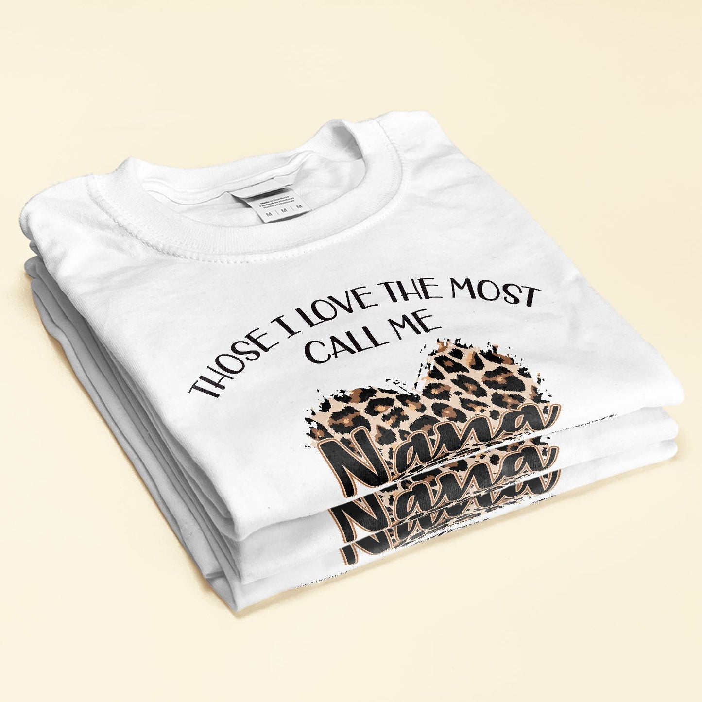 Those I Love The Most Call Me - Personalized Shirt - Birthday Gift Mother's Day Gift For Her, Nana - Gift From Grandkids, Daughters, Sons, Husbands