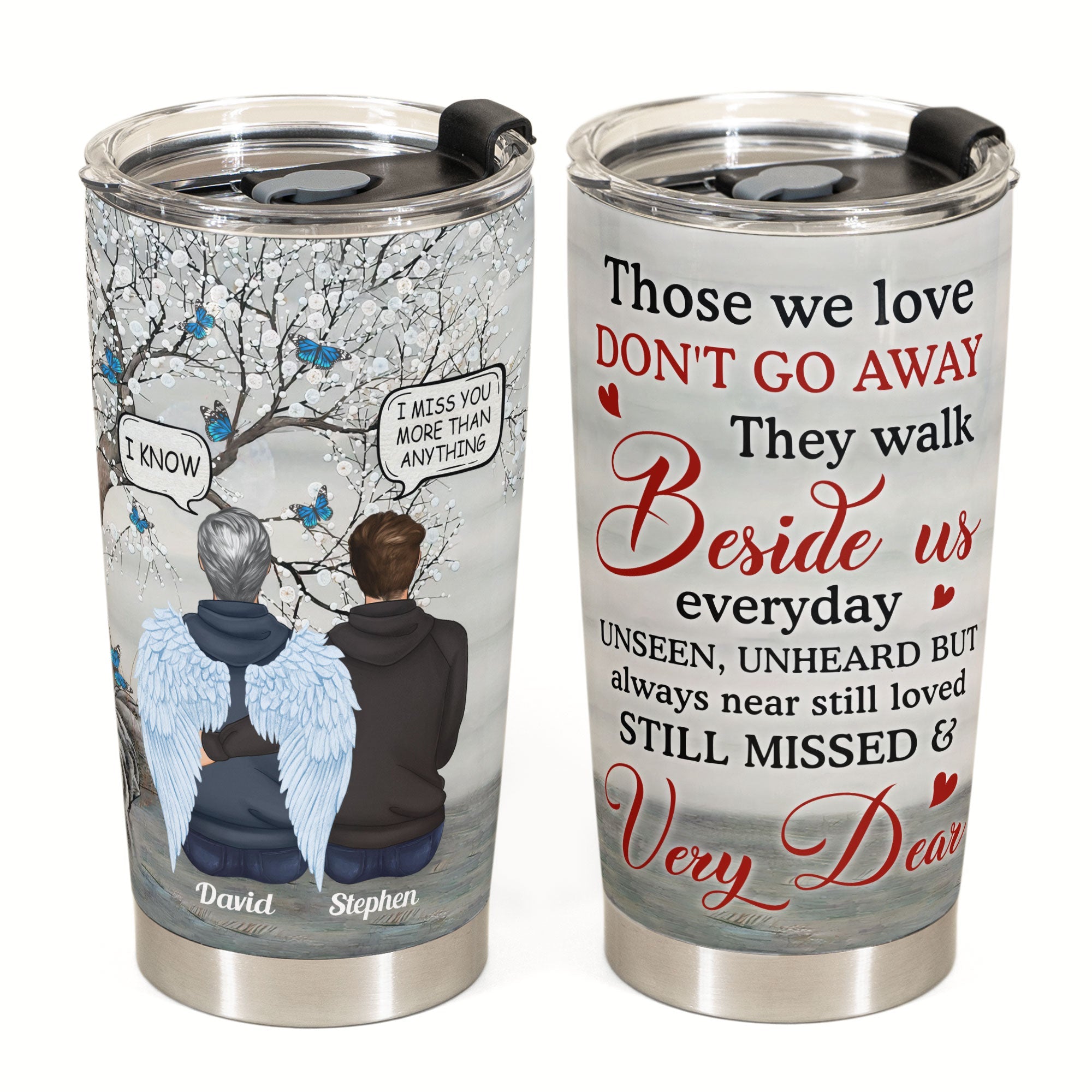Those We Love Don't Go Away  - Personalized Tumbler Cup - Memorial Gift For Family Members