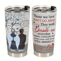 Those We Love Don't Go Away  - Personalized Tumbler Cup - Memorial Gift For Family Members