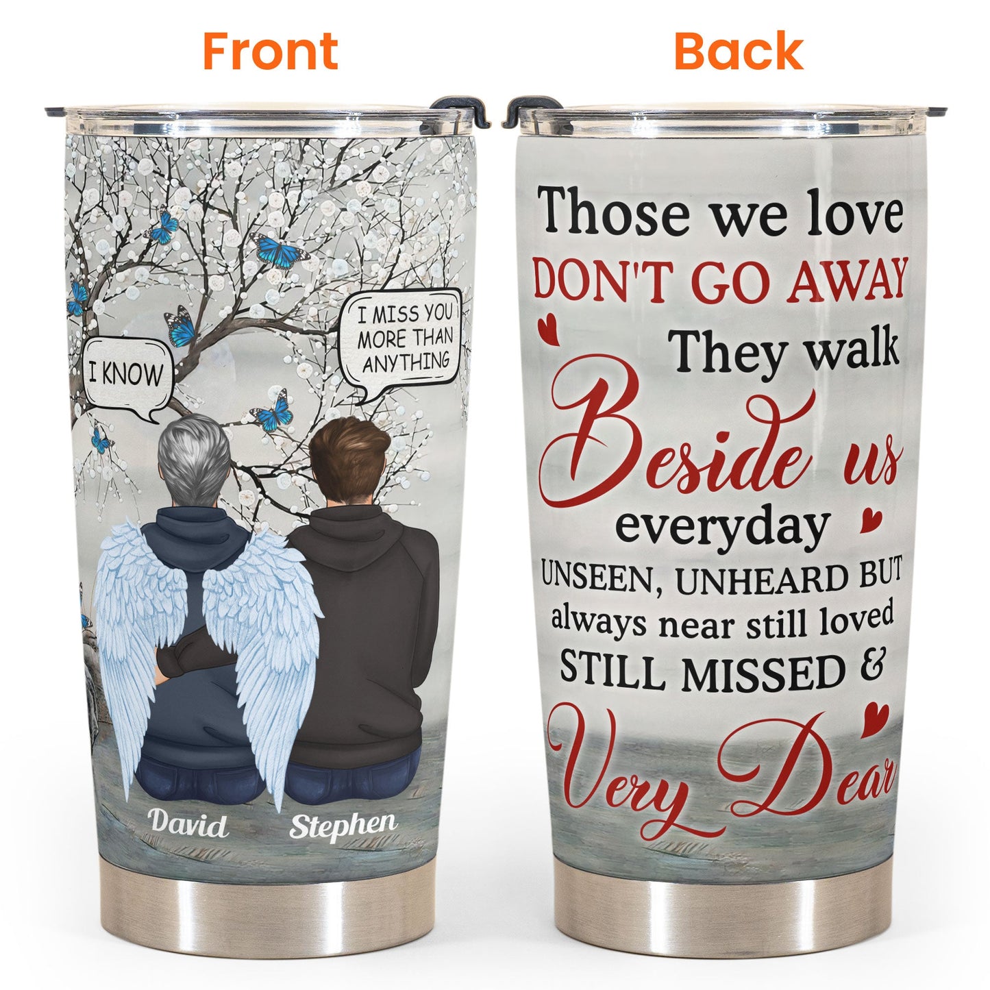 Those We Love Don't Go Away  - Personalized Tumbler Cup - Memorial Gift For Family Members