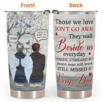 Those We Love Don't Go Away  - Personalized Tumbler Cup - Memorial Gift For Family Members