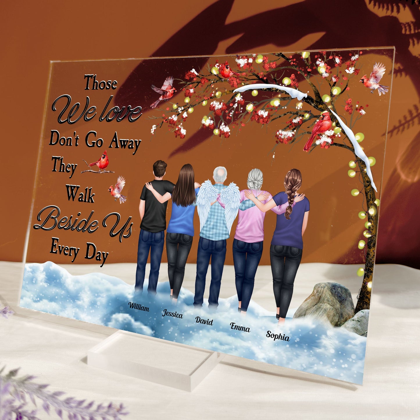 Those We Love Don'T Go Away They Walk Beside Us Every Day - Personalized Acrylic Plaque