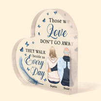 Those We Love Don't Go Away - Personalized Acrylic Plaque - Memorial Gift For Family Members, Dad, Mom
