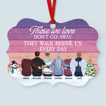 Those We Love Walk Beside Us Every Day - Personalized Aluminum Ornament - Christmas, Memorial Gift For Grandparents, Dad, Mom, Brothers, Sisters