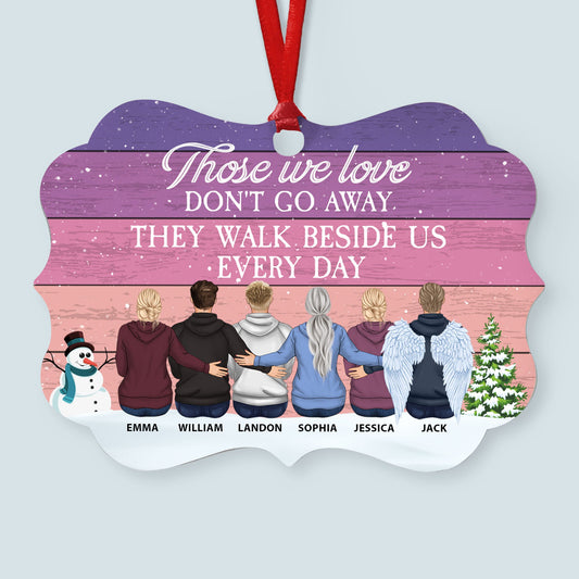 Those We Love Walk Beside Us Every Day - Personalized Aluminum Ornament - Christmas, Memorial Gift For Grandparents, Dad, Mom, Brothers, Sisters