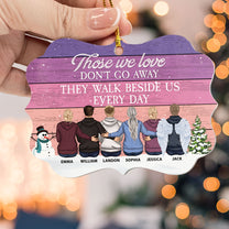 Those We Love Walk Beside Us Every Day - Personalized Aluminum Ornament - Christmas, Memorial Gift For Grandparents, Dad, Mom, Brothers, Sisters
