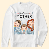 Tired As A Mother - Personalized Shirt