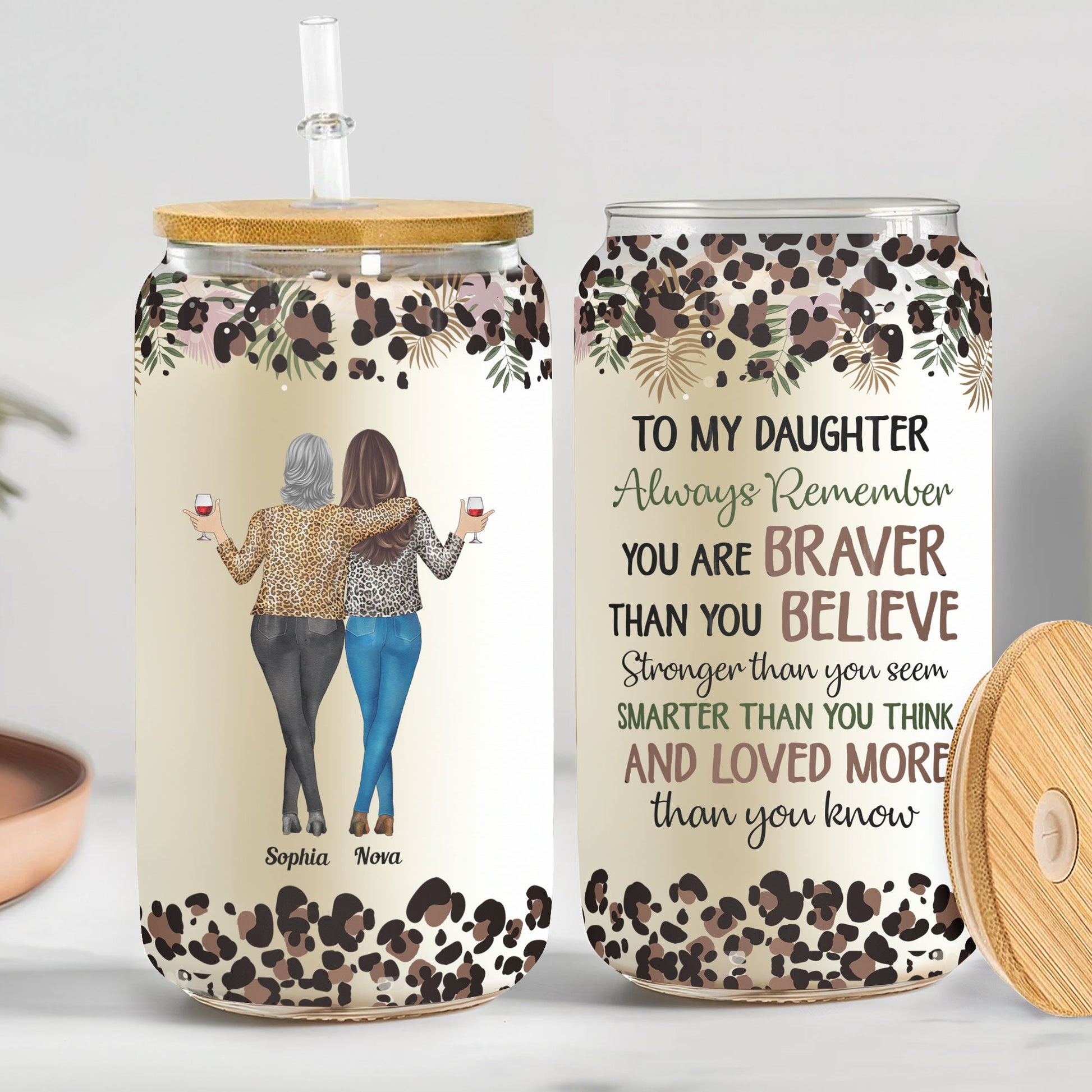 To Daughter Always Remember You Are Braver Stronger - Personalized Clear Glass Can