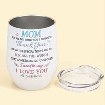 To Mom Words Go Unspoken - Personalized Wine Tumbler - Mother's Day Gift For Mother, Mama, Grandma