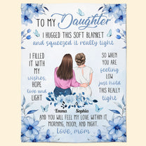 To My Daughter I Hugged This Soft Blanket - Personalized Blanket