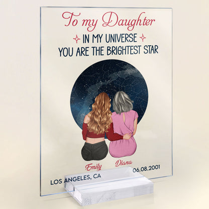 To My Daughter In My Universe You Are The Brightest Star - Personalized Acrylic Plaque