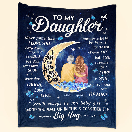 To My Daughter Never Forget That I Love You - Personalized Blanket