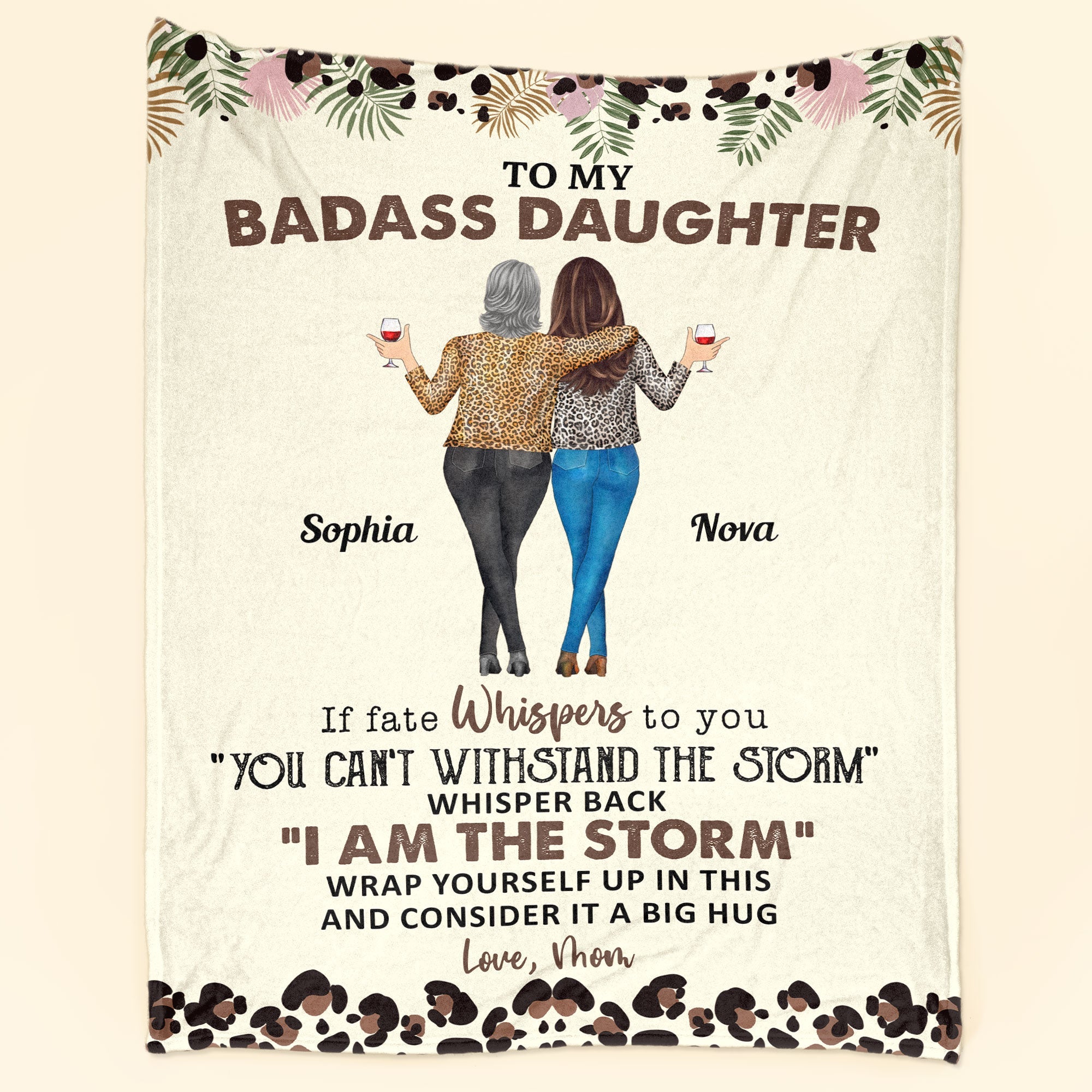 To My Daughter Whisper Back I Am The Storm - Personalized Daughter Blanket