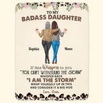 To My Daughter Whisper Back I Am The Storm - Personalized Daughter Blanket