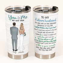 To My Future Husband - Personalized Tumbler Cup - Wedding Gift For Groom