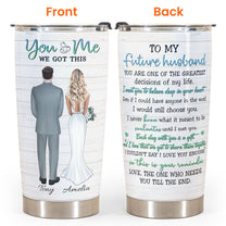 To My Future Husband - Personalized Tumbler Cup - Wedding Gift For Groom