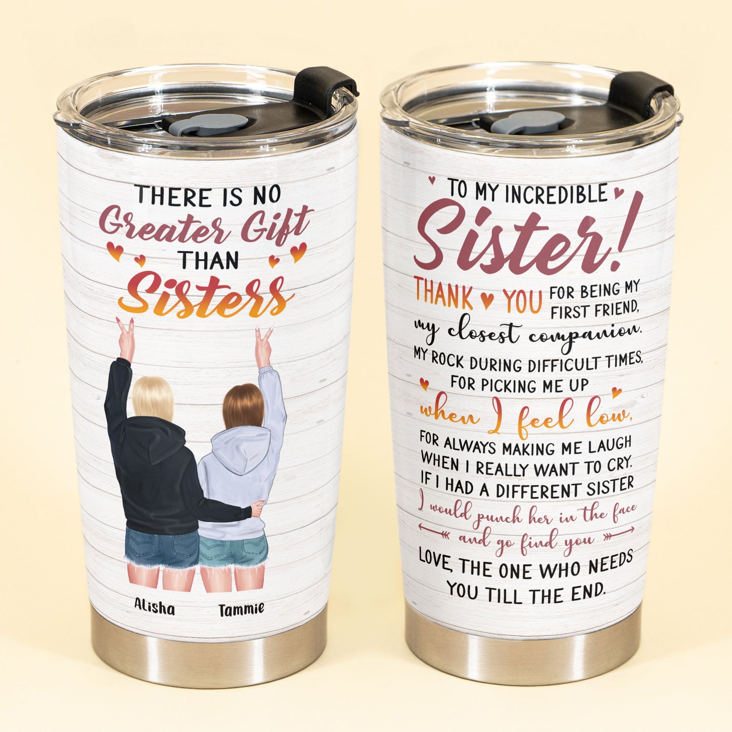 To My Incredible Sister - Personalized Tumbler Cup - Gift For Sisters
