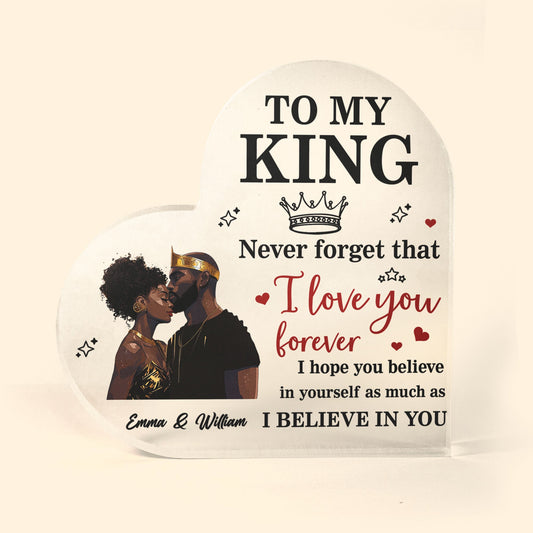 To My King Never Forget That - Personalized Heart Shaped Acrylic Plaque