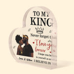 To My King Never Forget That - Personalized Heart Shaped Acrylic Plaque