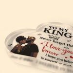 To My King Never Forget That - Personalized Heart Shaped Acrylic Plaque