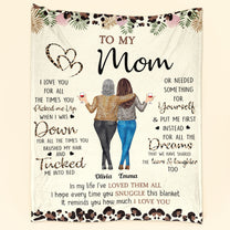 To My Mom Every Time You Snuggle This Blanket - Personalized Blanket