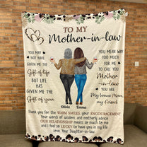 To My Mother-In-Law Life Has Given Me The Gift Of You - Personalized Blanket