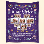 To My Sister Think Of This Blanket As A Hug From Me - Personlized Photo Blanket