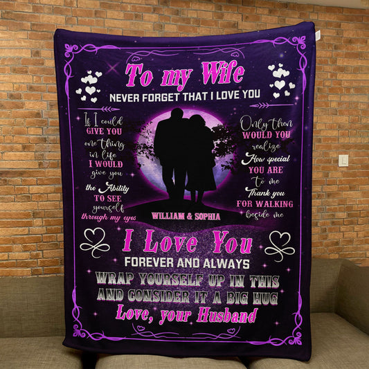 To My Wife Never Forget That I Love You Forever & Always - Personalized Blanket