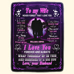 To My Wife Never Forget That I Love You Forever & Always - Personalized Blanket