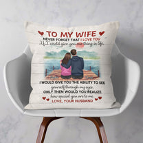 To My Wife Never Forget That I Love You - Personalized Pillow (Insert Included)