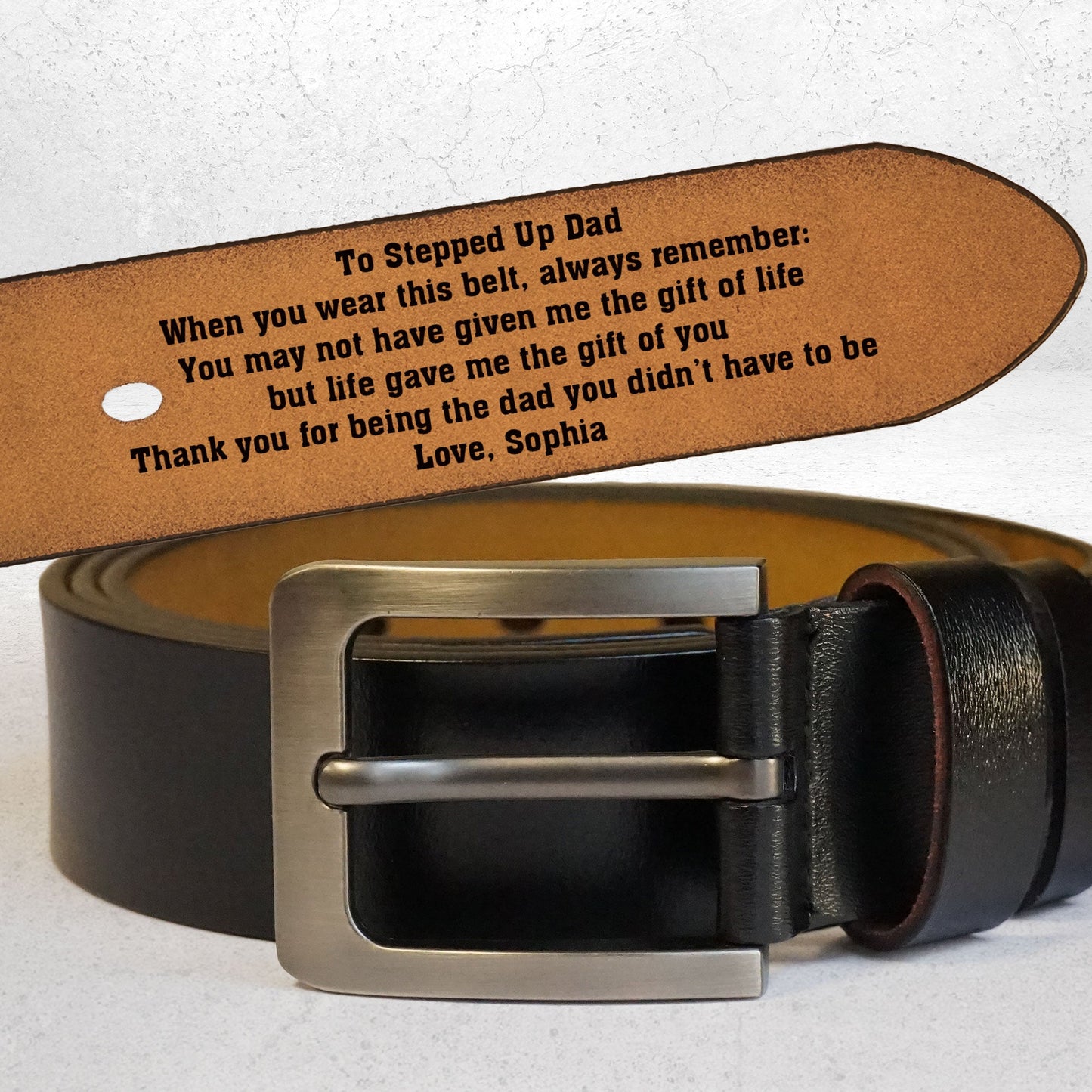 To Stepped Up Dad Life Gave Me The Gift Of You - Personalized Engraved Leather Belt