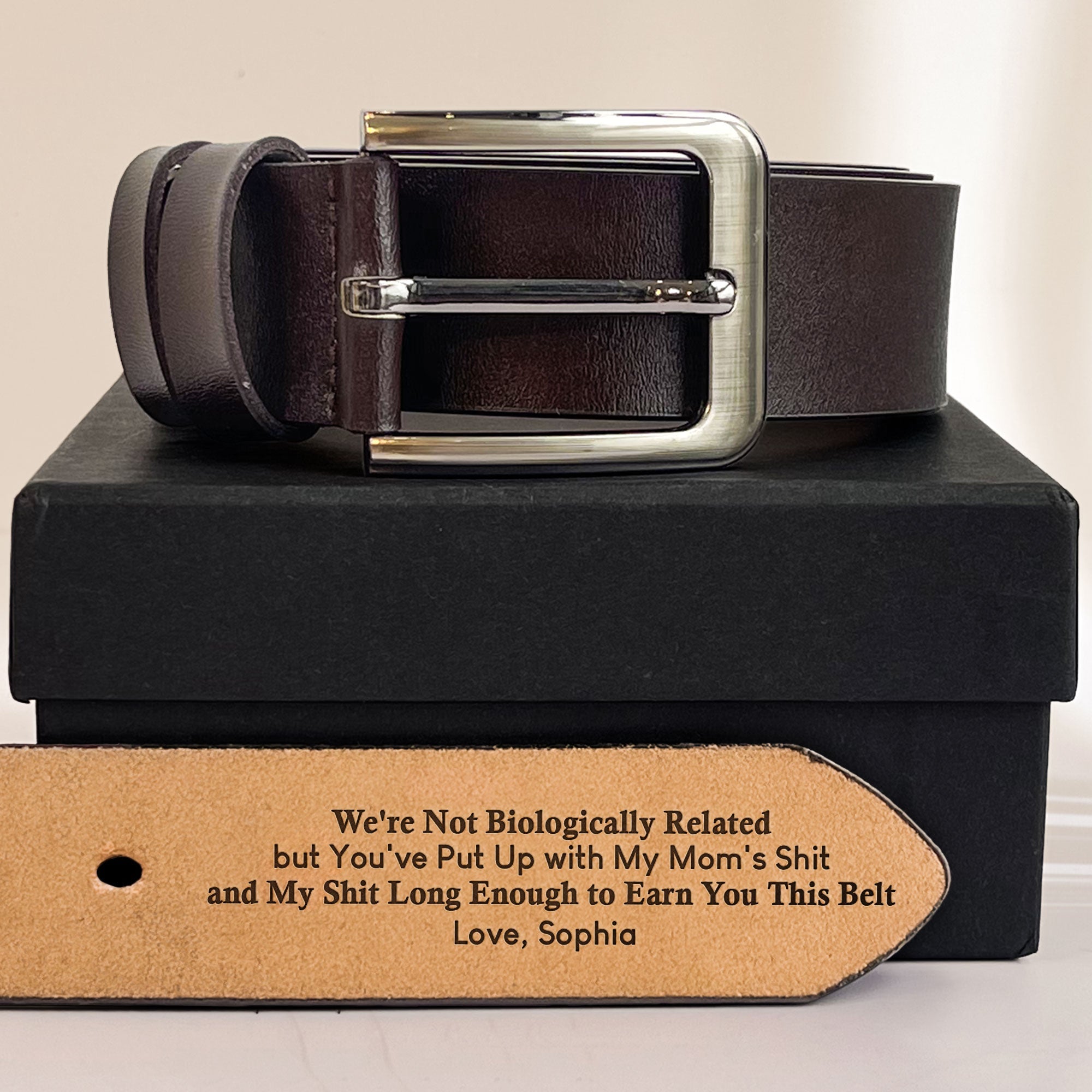 To Stepped Up Dad We're Not Biologically Related But - Personalized Engraved Leather Belt