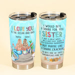 To The Ocean And Back I'd Bite A Shark For You, Sister Mermaid Custom Tumbler Cup, Gift For Sisters, Girls, Mermaid Lovers-Macorner