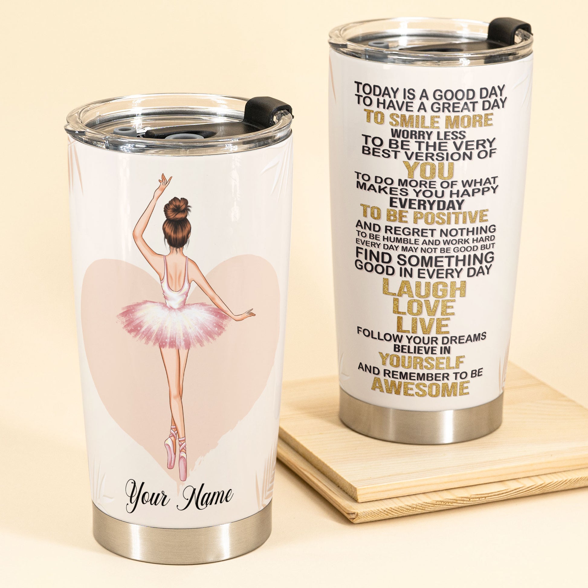Today Is A Good Day - Personalized Tumbler Cup - Gift For Ballet Dancer, Ballerina